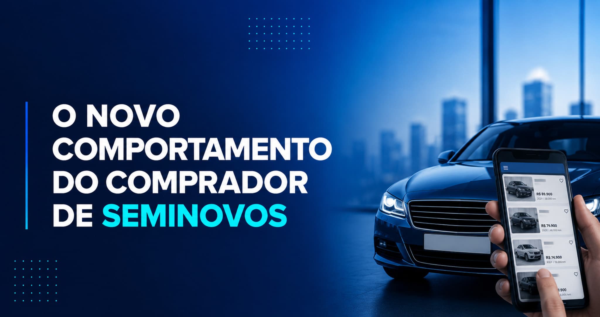 O novo comportamento do comprador de seminovos no Brasil