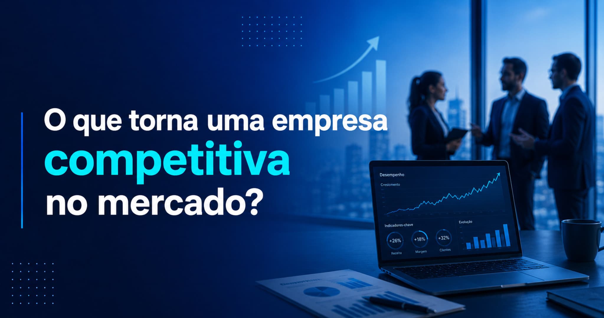 O que faz uma empresa ser mais competitiva hoje?